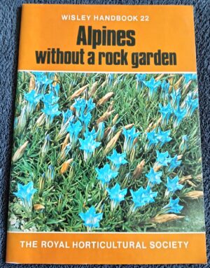 Alpines without a rock garden: Wisley Handbook 22: The Royal Horticultural Society