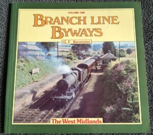 Branch Line Byways The West Midlands: Book by G.F.Bannister