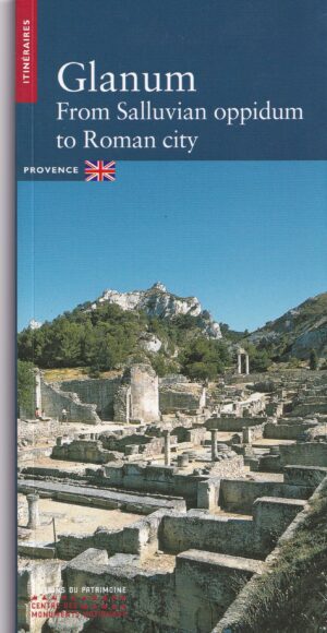 Glanum: From Salluvian oppidum to Roman City
