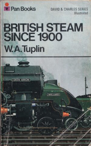 British Steam Since 1900: Paperback Book by W.A. Tuplin