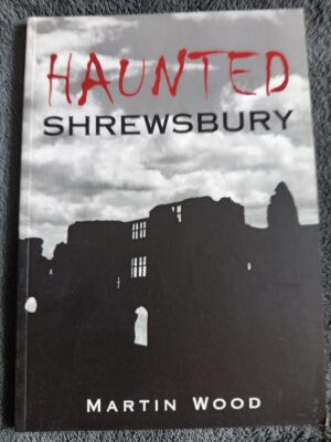 Haunted Shrewsbury: Martin Wood book for sale