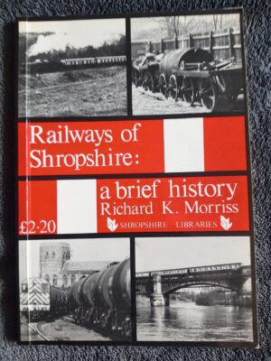 Railways of Shropshire: a brief history Richard K. Morriss book for sale