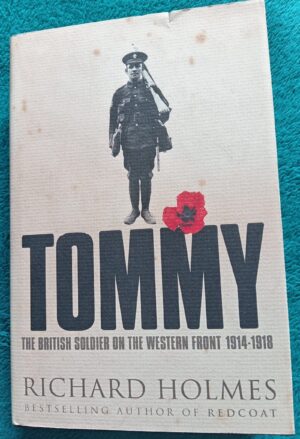 Tommy The British Soldier on the Western Front 1914-1918: Richard Holmes book for sale