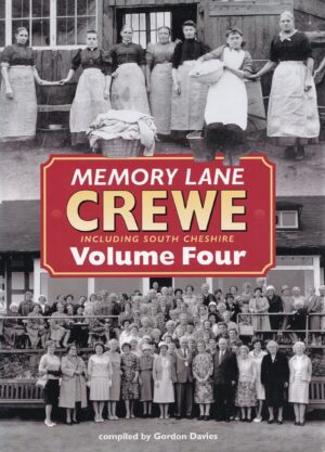 Memory Lane Crewe Including South Cheshire Volume Four: Compiled by Gordon Davies Signed