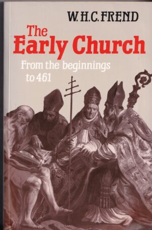 The Early Church From the beginnings to 461: Paperback book by W. H. C. Frend