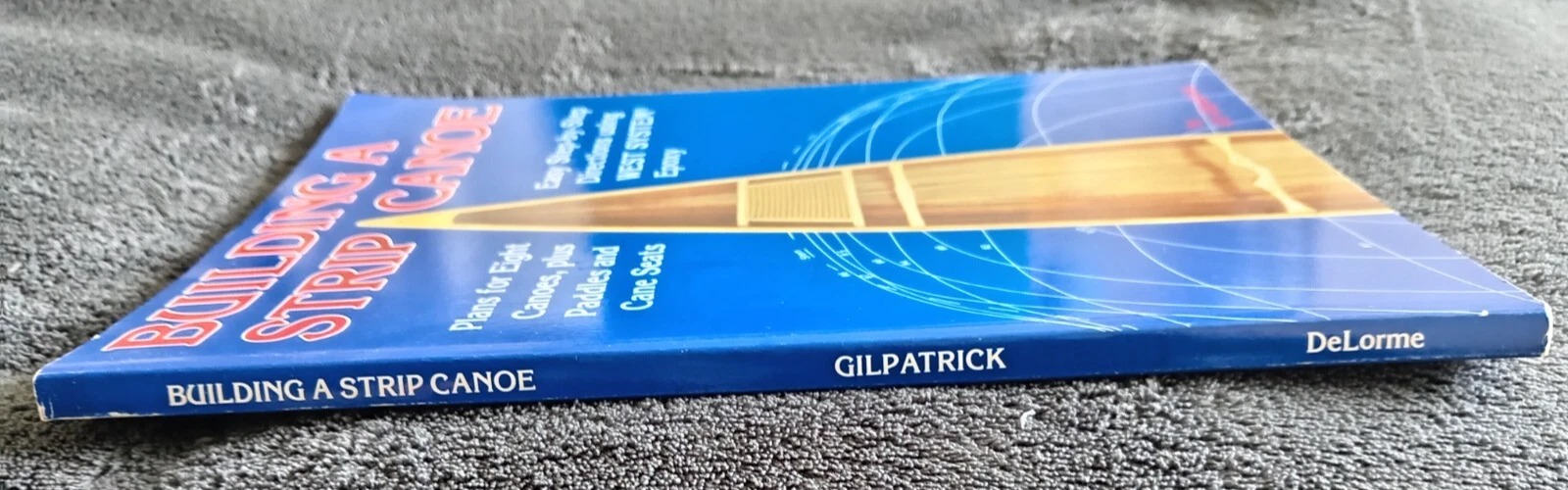 Building A Strip Canoe: Book by Gil Gilpatrick - Image 2