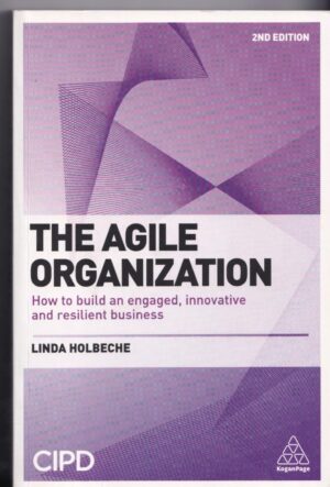 The Agile Organization Paperback Book by Linda Holbeche