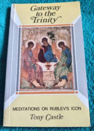 Gateway to the Trinity: Paperback Book by Tony Castle