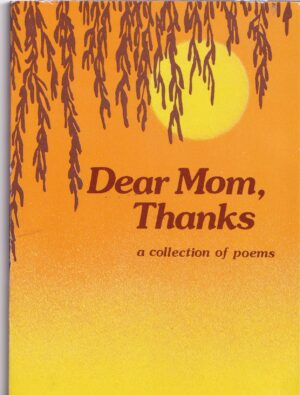Dear Mom, Thanks a collection of poems: Paperback Book Edited by Susan Polis Schutz
