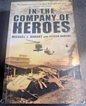 In the Company of Heroes - Michael J. Durant with Steven Hartov