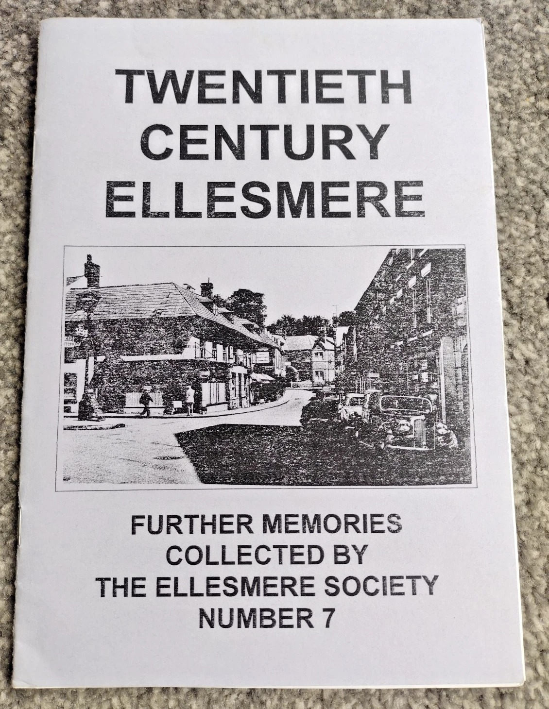 Twentieth Century Ellesmere Number 7 – Further Memories Collected by The Ellesmere Society