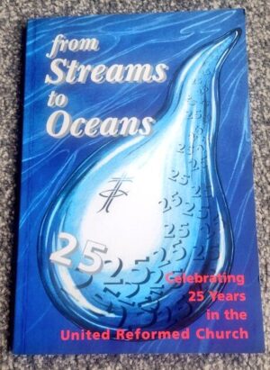 From Streams to Oceans: Celebrating 25 Years in the United Reformed Church