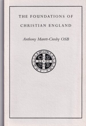 The Foundations Of Christian England Book by Anthony Marett-Crosby OSB