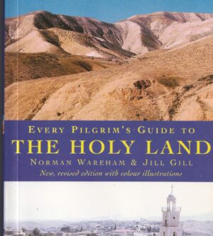 Every Pilgrim’s Guide to the Holy Land – Norman Wareham & Jill Gill | Travel & Biblical Pilgrimage Guide