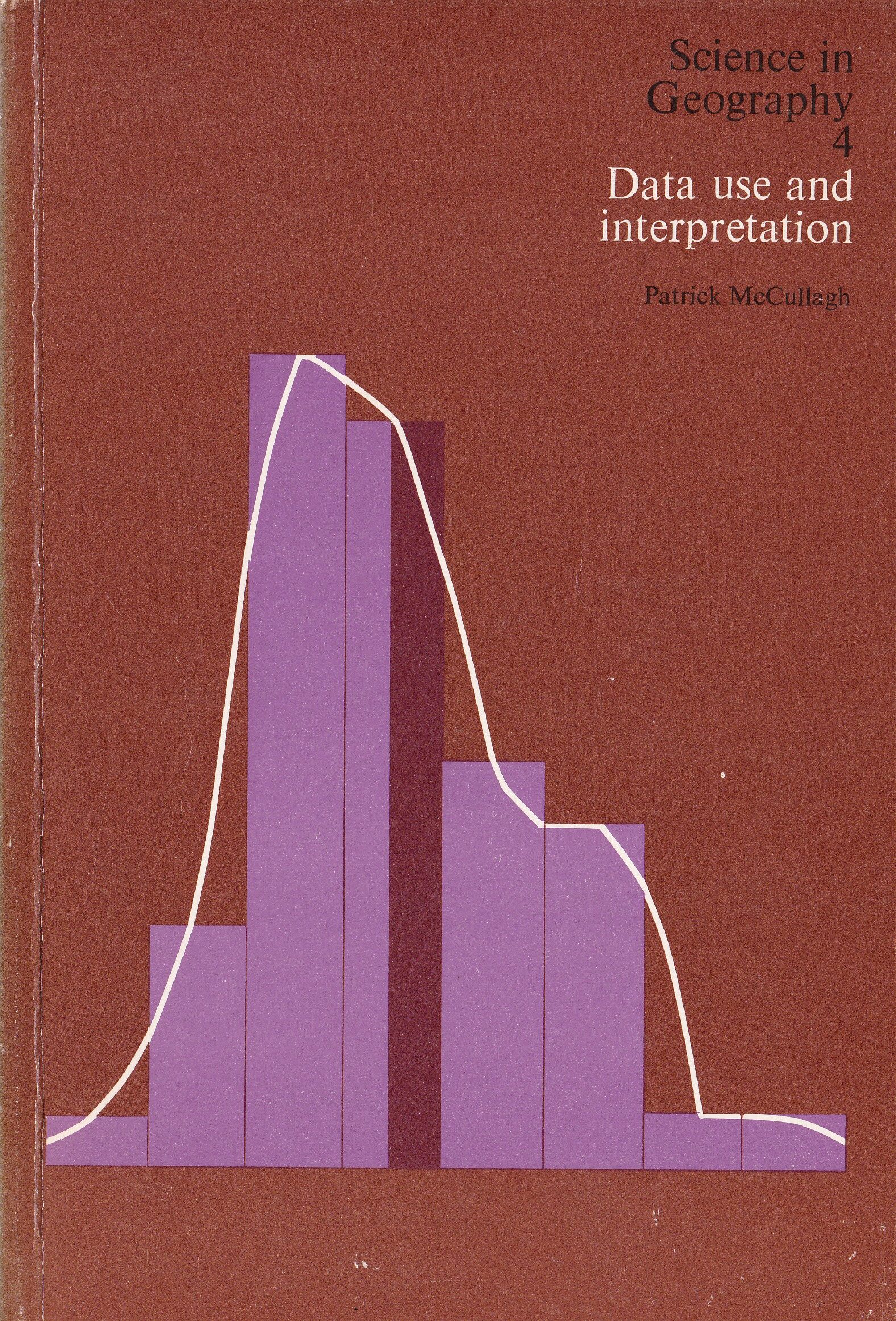 Science in Geography 4: Data Use and Interpretation by Patrick McCullagh