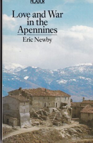 Love and War in the Apennines: Paperback book by Eric Newby