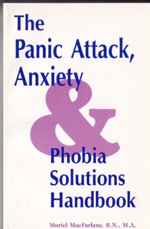 The Panic Attack, Anxiety & Phobia Solutions Handbook | Muriel K. MacFarlane | Used Book