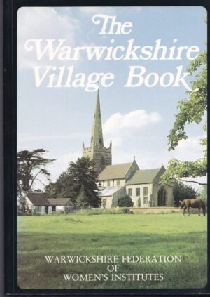 The Warwickshire Village Book by Warwickshire Federation of Women's Institutes | Local History Paperback
