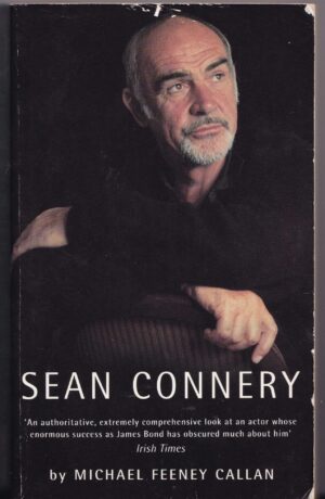 Sean Connery by Michael Feeney Callan – Comprehensive Biography Paperback