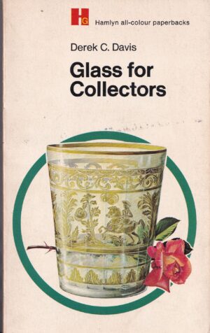 Glass for Collectors by Derek C. Davis – Hamlyn All-Colour Paperback 1971
