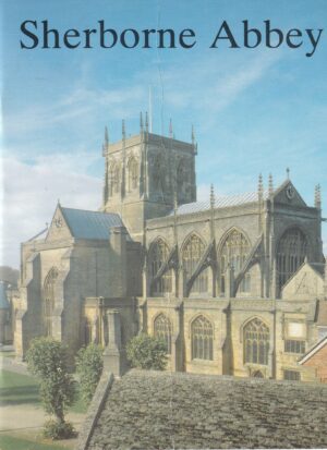 Sherborne Abbey: Souvenir Guide Book Second Edition 1989