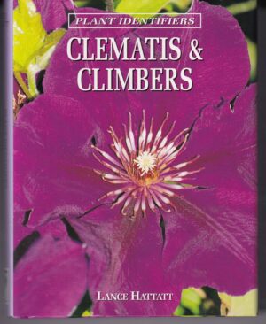 Plant Identifiers Clematis & Climbers: Hardback Book by Lance Hattatt