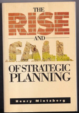 The rise and fall of strategic planning
