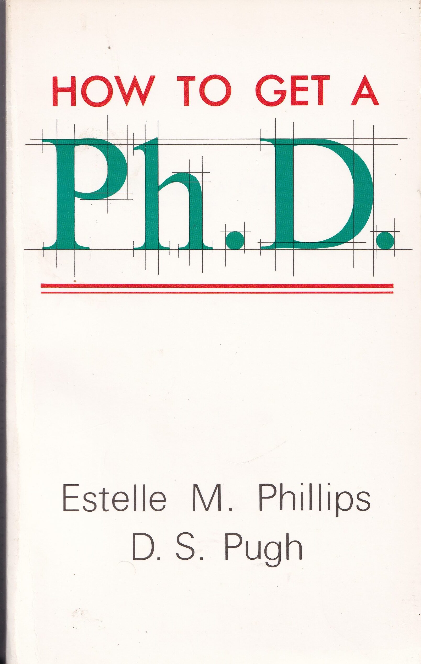 How to Get a PhD by Estelle Phillips & Derek S. Pugh – 1989 Reprint
