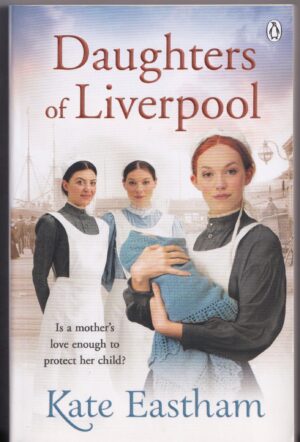 Daughters of Liverpool by Kate Eastham – 2019 Paperback