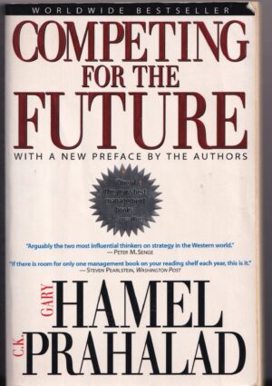 Competing for the Future by Gary Hamel & C.K. Prahalad – 1996