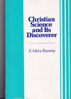 Christian Science and Its Discoverer – E. Mary Ramsey