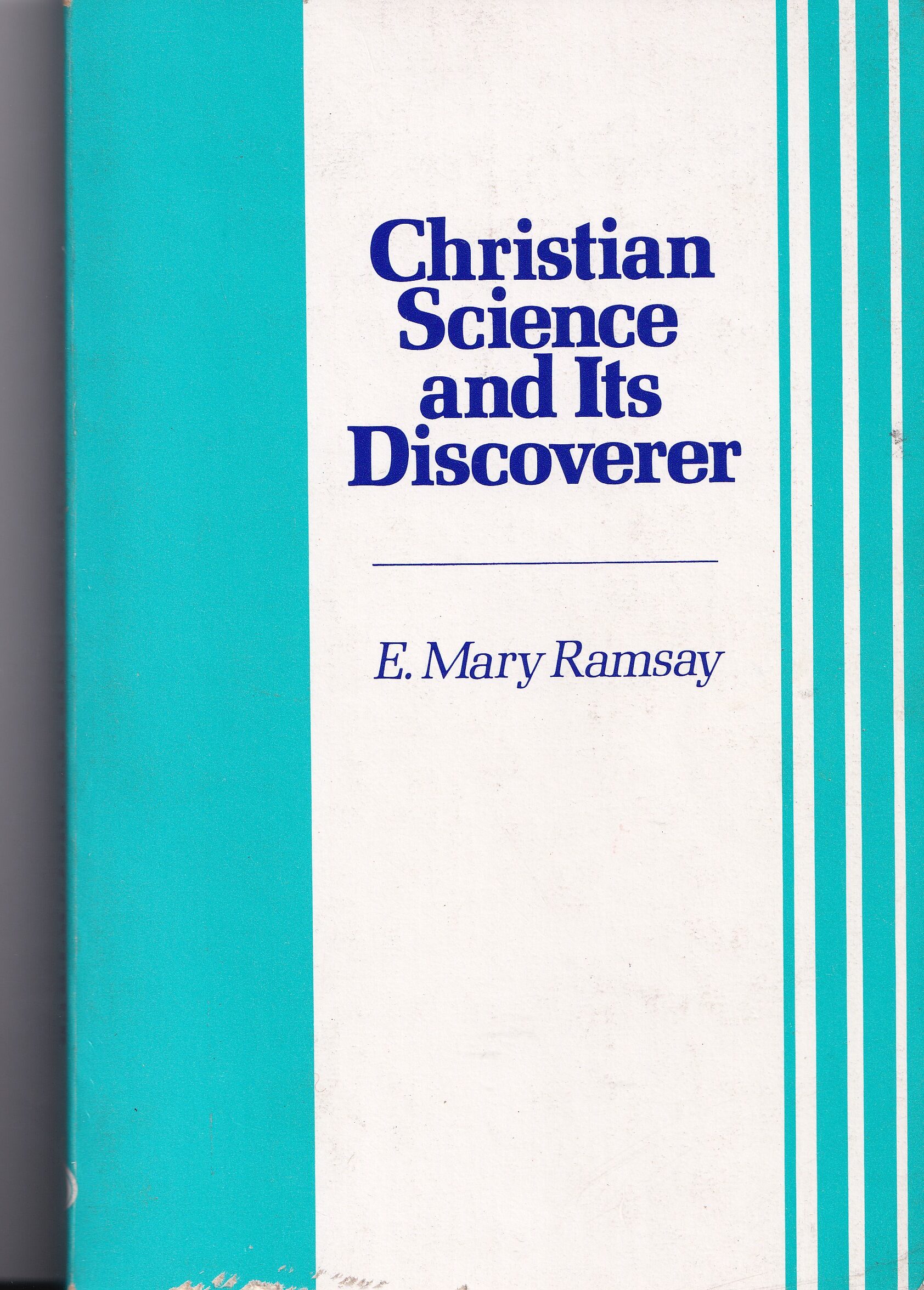 Christian Science and Its Discoverer – E. Mary Ramsey
