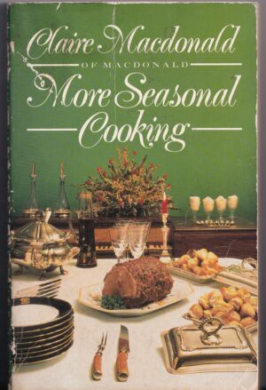 More Seasonal Cooking – Claire, Baroness Macdonald of Macdonald