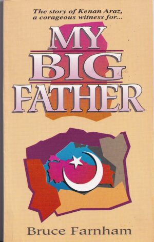 My Big Father by Farnham Bruce – Christian Biography
