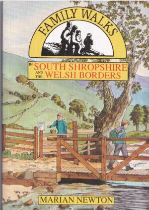 Family Walks in South Shropshire and the Welsh Borders – Marian Newton