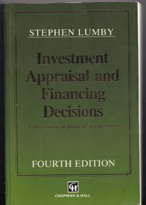 Investment Appraisal and Financing Decisions β Stephen Lumby & Chris Jones