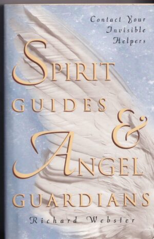 Spirit Guides & Angel Guardians by Richard Webster