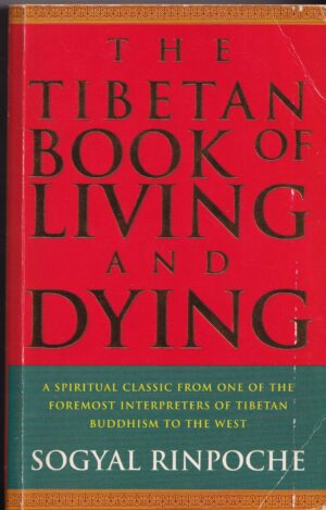 The Tibetan Book of Living and Dying by Sogyal Rinpoche
