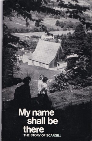 My Name Shall Be There: The Story of Scargill