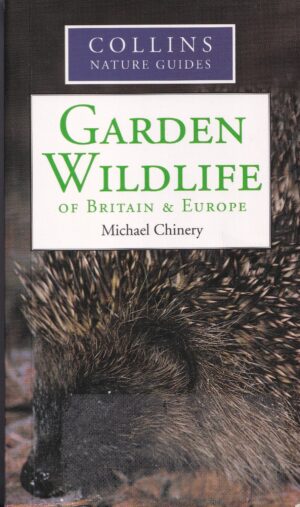 Garden Wildlife of Britain & Europe by Michael Chinery