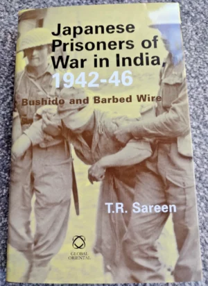 Japanese Prisoners of War in India 1942-46 by T.R. Sareen