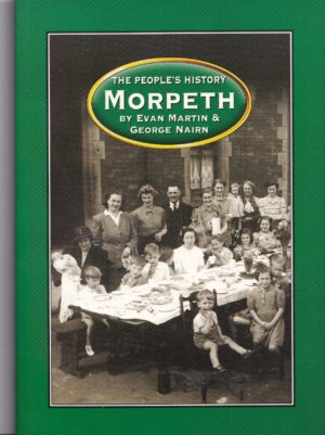The People's History MORPETH By Evan Martin & George Nairn