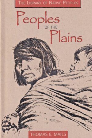 Peoples of the Plains by Thomas E. Mails - Paperback Book