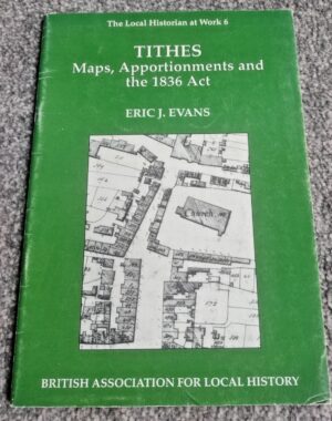TITHES Maps, Apportionments and the 1836 ACT: Paperback Book by Eric J. Evans