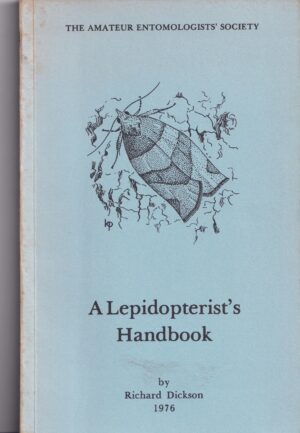 A Lepidopterist's Handbook – Richard Dickson (1976)