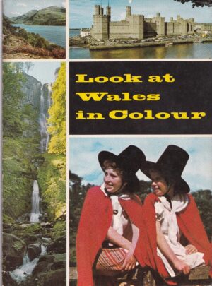 Look at Wales in Colour – 32 Page Visitor Guide