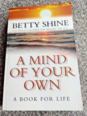 A Mind of Your Own A Book For Life by Betty Shine: Paperback Book