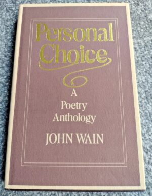 Personal Choice A Poetry Anthology Edited by John Wain: Hardback Book