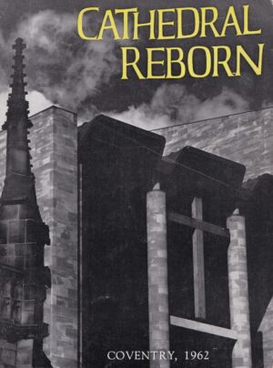 Cathedral Reborn Coventry 1962 – Coventry Cathedral Souvenir Paperback