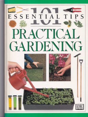 101 Essential Tips Practical Gardening by Pippa Greenwood